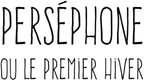 Perséphone ou le premier hiver